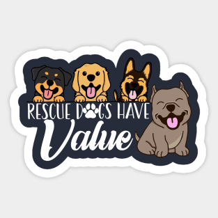 Rescue Dogs Have Value (White Text Version) Sticker